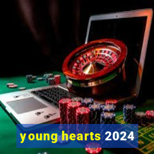 young hearts 2024